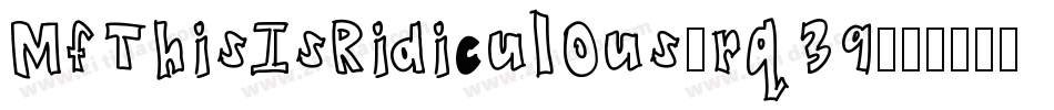 MfThisIsRidiculous-rq39字体转换