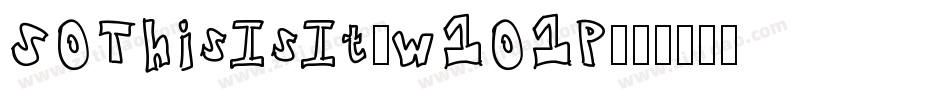 SoThisIsIt-w1o1P字体转换