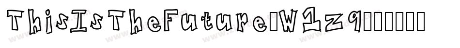 ThisIsTheFuture-W1z9字体转换
