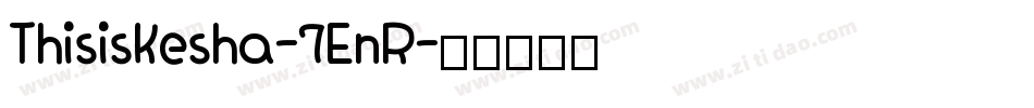 ThisisKesha-7EnR字体转换