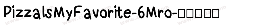 PizzaIsMyFavorite-6Mro字体转换
