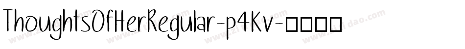 ThoughtsOfHerRegular-p4Kv字体转换