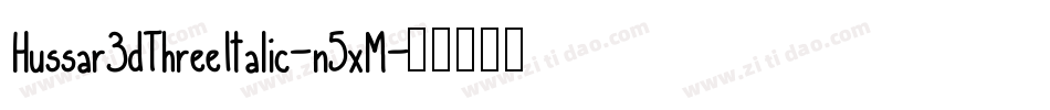 Hussar3dThreeItalic-n5xM字体转换