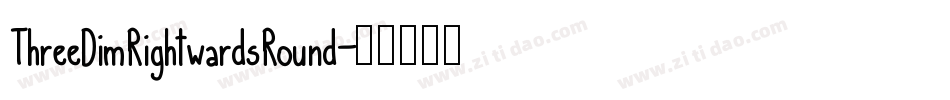 ThreeDimRightwardsRound字体转换