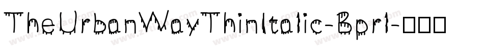 TheUrbanWayThinItalic-Bprl字体转换