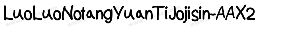 LuoLuoNotangYuanTiJojisin-AAX2字体转换