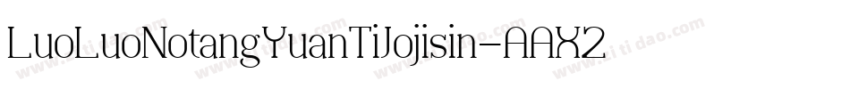 LuoLuoNotangYuanTiJojisin-AAX2字体转换
