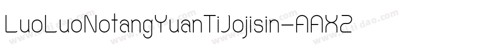 LuoLuoNotangYuanTiJojisin-AAX2字体转换