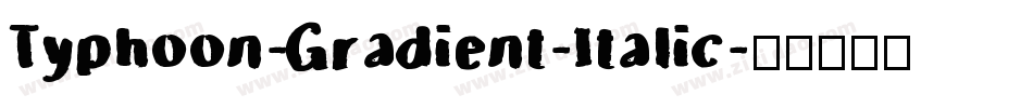 Typhoon-Gradient-Italic字体转换