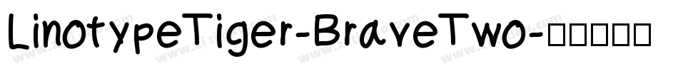 LinotypeTiger-BraveTwo字体转换