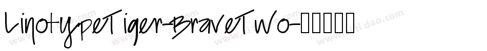 LinotypeTiger-BraveTwo字体转换