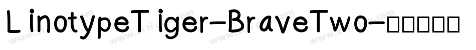 LinotypeTiger-BraveTwo字体转换