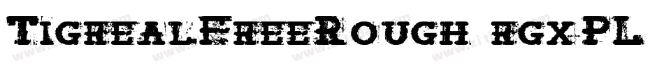 TigrealFreeRough-rgxPL字体转换