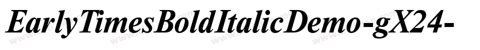 EarlyTimesBoldItalicDemo-gX24字体转换