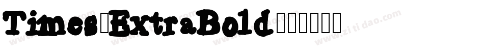 Times-ExtraBold字体转换