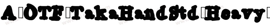 A-OTF-TakaHandStd-Heavy字体转换