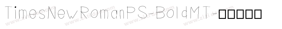 TimesNewRomanPS-BoldMT字体转换