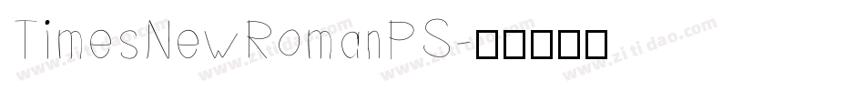 TimesNewRomanPS字体转换