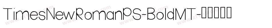 TimesNewRomanPS-BoldMT字体转换