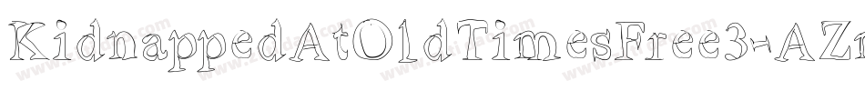 KidnappedAtOldTimesFree3-AZmg字体转换 KidnappedAtOldTimesFree3-AZmg字体转换