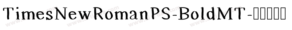 TimesNewRomanPS-BoldMT字体转换