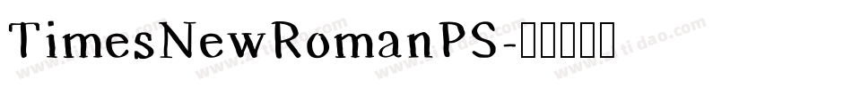 TimesNewRomanPS字体转换