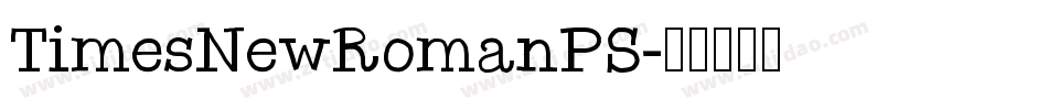 TimesNewRomanPS字体转换