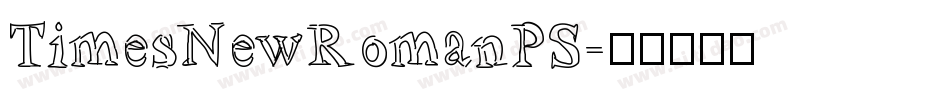 TimesNewRomanPS字体转换