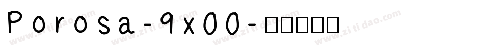 Porosa-9x00字体转换