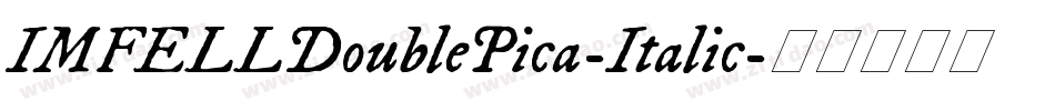 IMFELLDoublePica-Italic字体转换