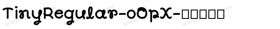 TinyRegular-0OpX字体转换