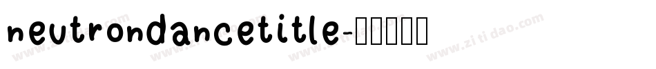 neutrondancetitle字体转换