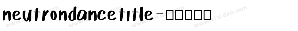 neutrondancetitle字体转换