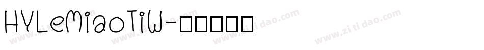 HYLeMiaoTiW字体转换