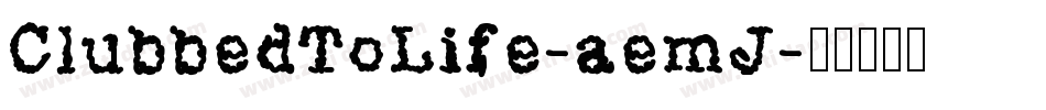 ClubbedToLife-aemJ字体转换