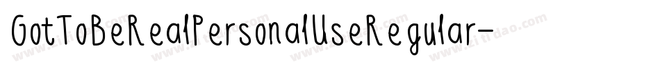 GotToBeRealPersonalUseRegular-Vjdy字体转换