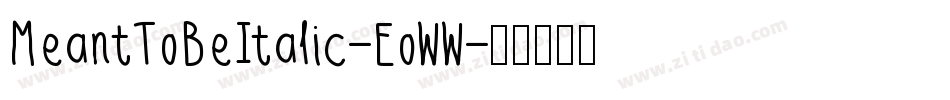 MeantToBeItalic-EoWW字体转换