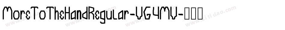 MoreToTheHandRegular-VG4MV字体转换