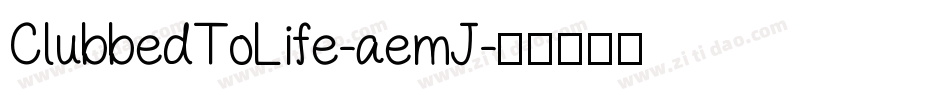 ClubbedToLife-aemJ字体转换