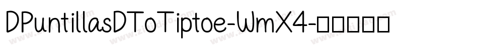 DPuntillasDToTiptoe-WmX4字体转换