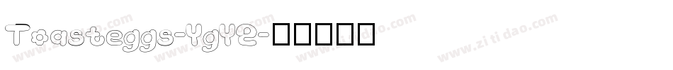 Toasteggs-YgY2字体转换