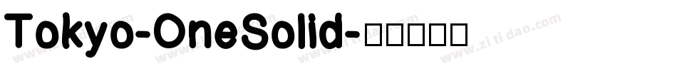 Tokyo-OneSolid字体转换