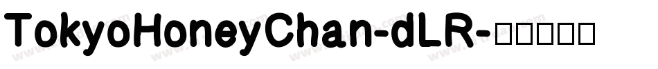 TokyoHoneyChan-dLR字体转换
