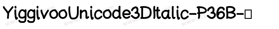 YiggivooUnicode3DItalic-P36B字体转换