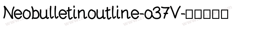 Neobulletinoutline-o37V字体转换