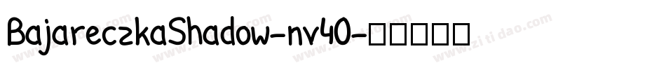 BajareczkaShadow-nv40字体转换