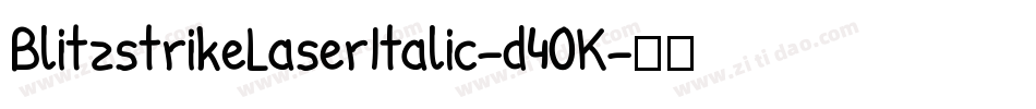 BlitzstrikeLaserItalic-d40K字体转换