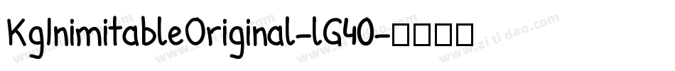 KgInimitableOriginal-lG40字体转换
