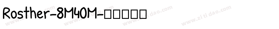 Rosther-8M40M字体转换