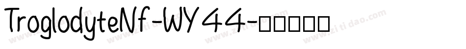 TroglodyteNf-WY44字体转换